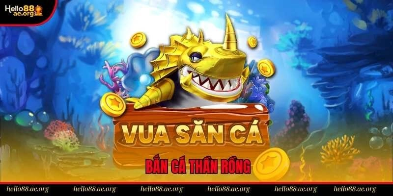 Bắn Cá Thần Rồng